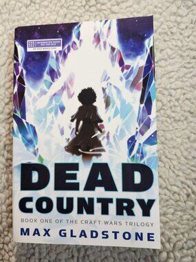 Max Gladstone Dead Country Uncorrected Proof PB 1st 2023 Book One Craft Wars